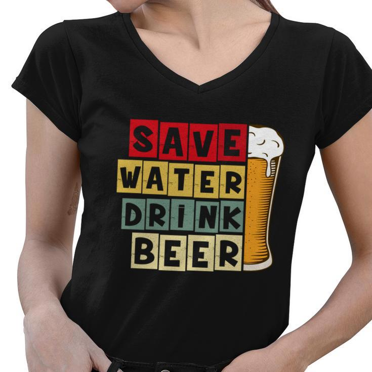 Beer Save Water Drink Beer Vintage Retro Funny Drinking Women V-Neck T-Shirt