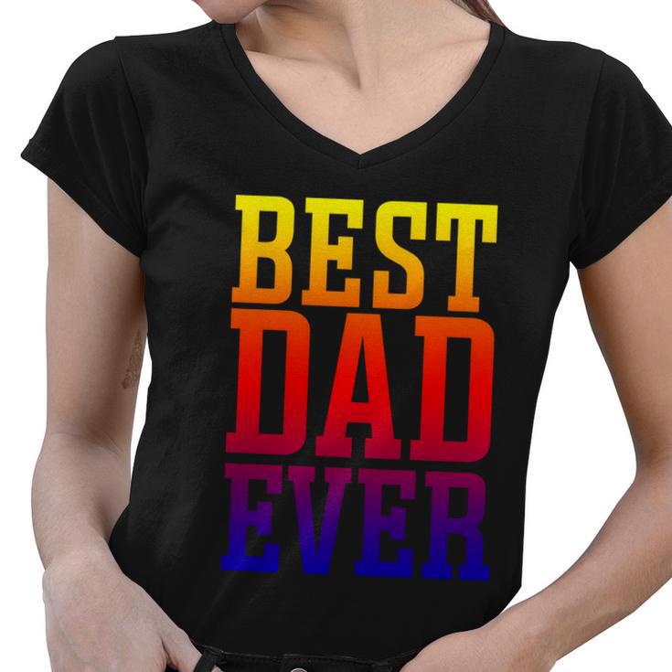 Best Dad Ever Apparel Cool Gift Best Dad Gift Women V-Neck T-Shirt