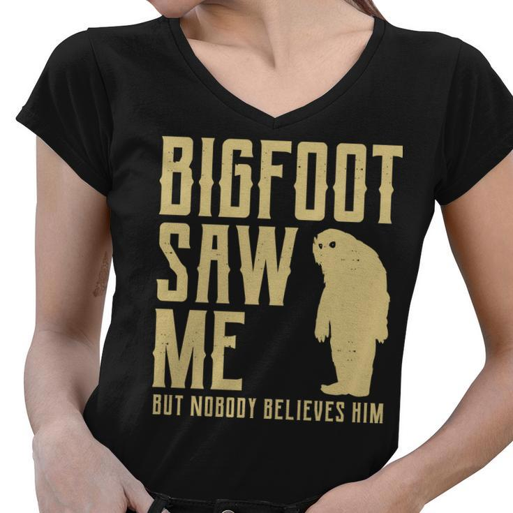 Bigfoot Saw Me But Nobody Believes Him V2 Women V-Neck T-Shirt