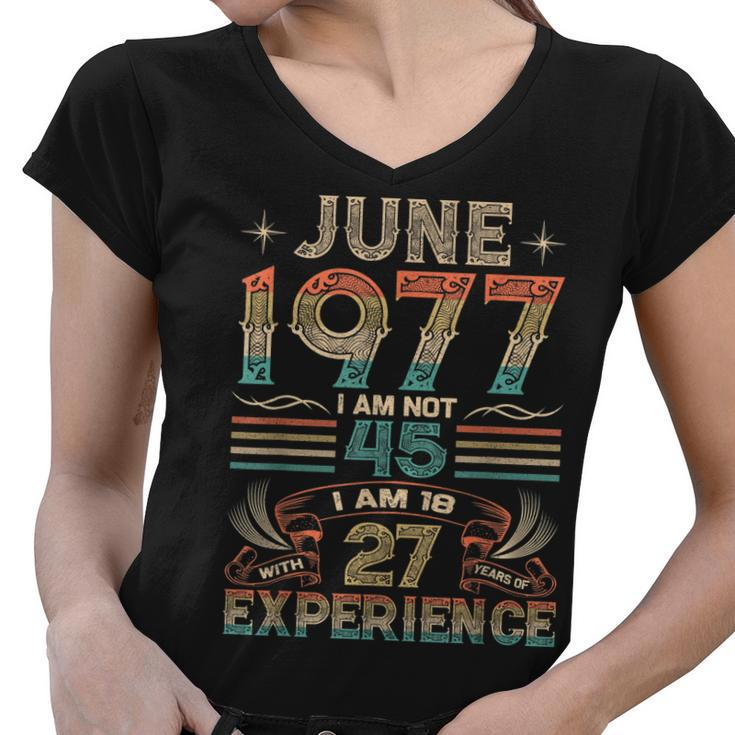 Born June 1977 45Th Birthday Made In 1977 45 Year Old  Women V-Neck T-Shirt