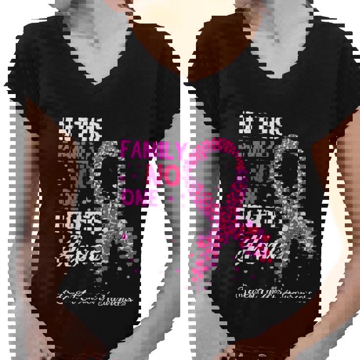 Breast Cancer Awareness In This Family No One Fights Alone Gift Women V-Neck T-Shirt