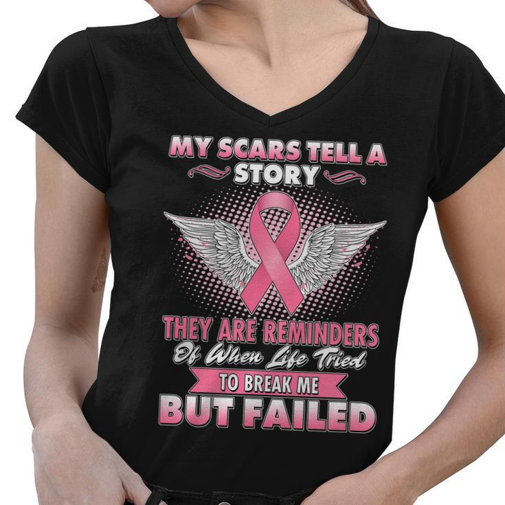 Breast Cancer Awareness My Scars Tell A Story Women V-Neck T-Shirt