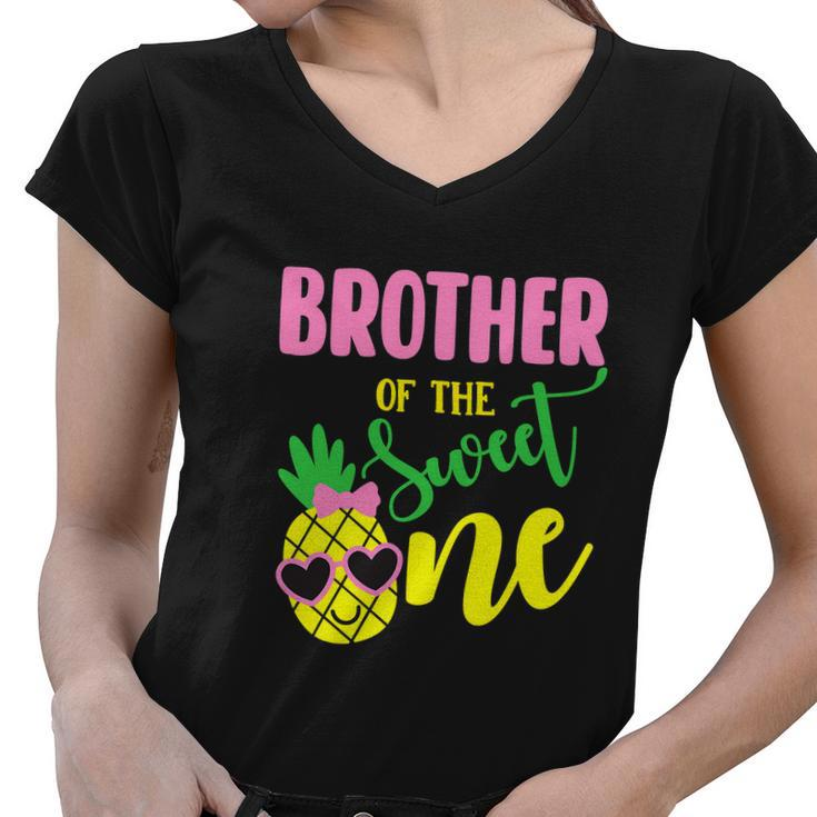 Brother Of The Sweet One Pineapple Funny 1St Birthday Girl First Women V-Neck T-Shirt