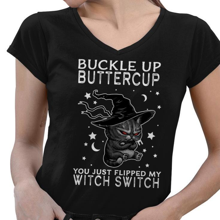 Cat Buckle Up Buttercup You Just Flipped My Witch Switch Tshirt Women V-Neck T-Shirt