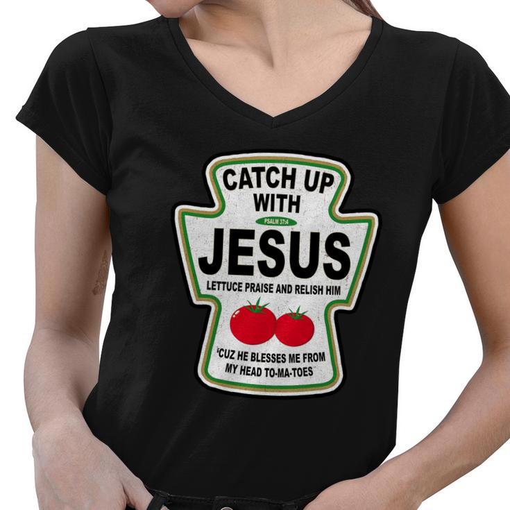 Catch Up With Jesus Funny Ketchup Faith Tshirt Women V-Neck T-Shirt