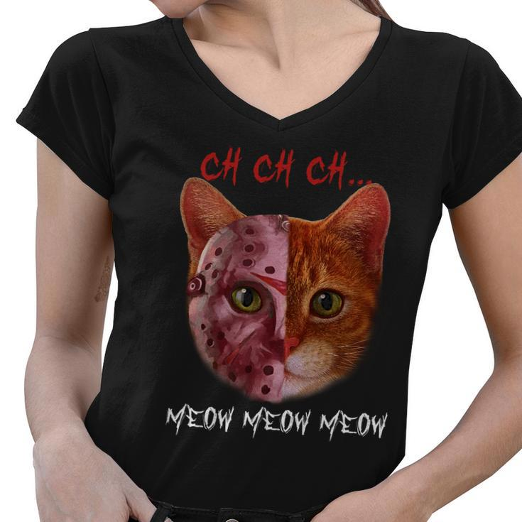 Ch Ch Ch Meow Meow Meow Cat Kitten Lover Women V-Neck T-Shirt