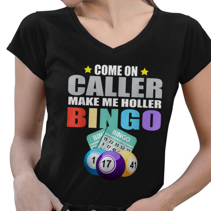 Come On Caller Make Me Holler Bingo Funny Bingo Women V-Neck T-Shirt