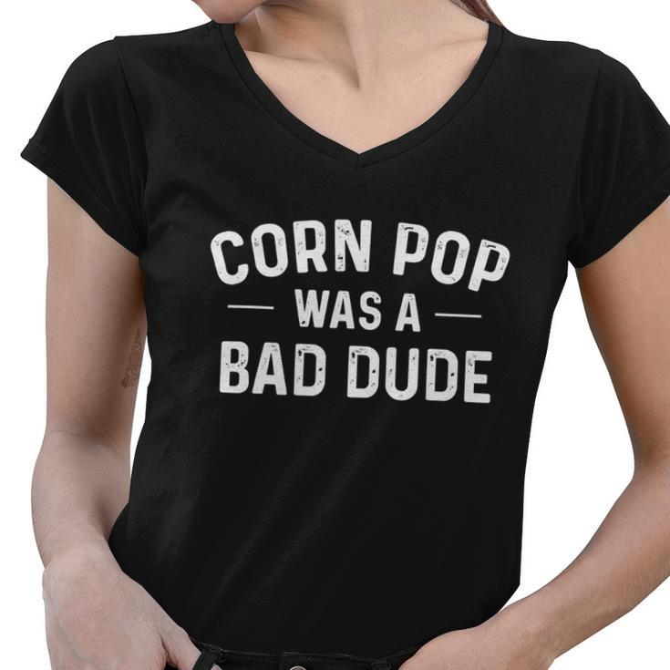 Corn Pop Was A Bad Dude Funny Election 2022 Meme Women V-Neck T-Shirt