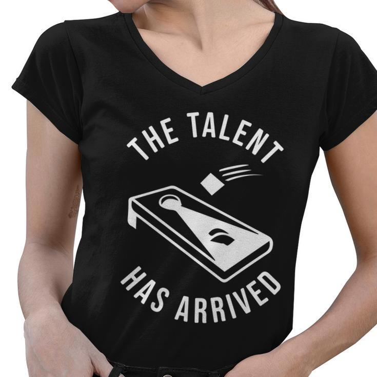 Cornhole The Talent Has Arrived Gift Women V-Neck T-Shirt
