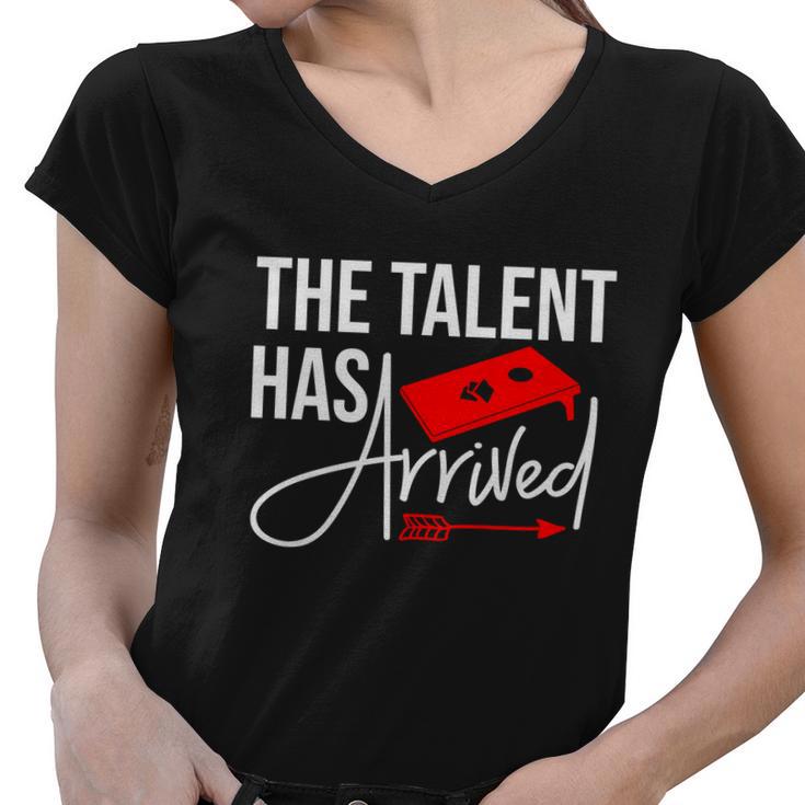 Cornhole The Talent Has Arrived Gift Women V-Neck T-Shirt