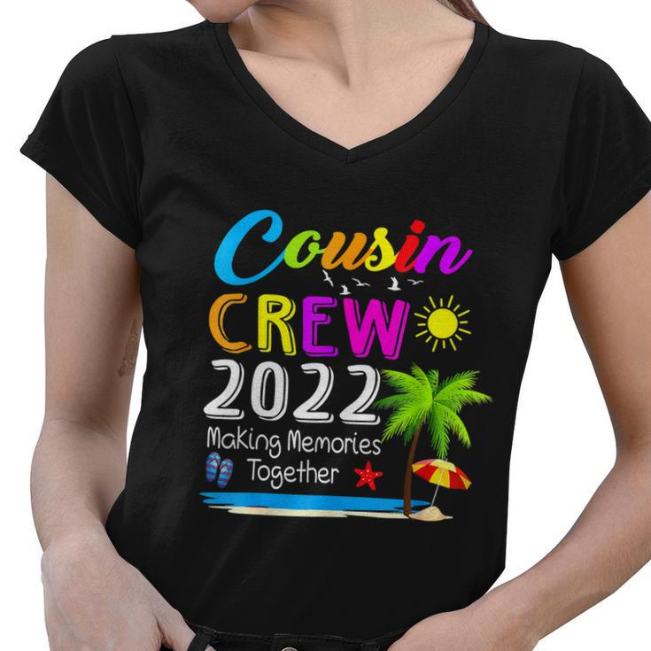Cousin Crew 2022 Family Reunion Making Memories Together Women V-Neck T-Shirt