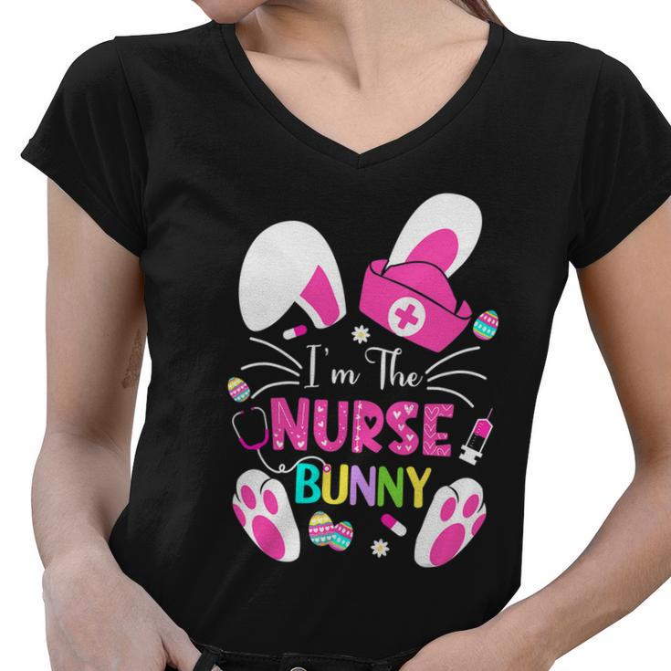 Cute Bunnies Easter Im The Nurse Nurse Life Rn Nursing Women V-Neck T-Shirt