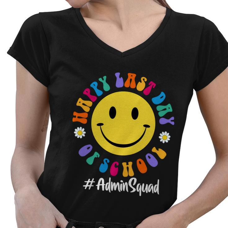 Cute Happy Last Day Of School Admin Squad Team Office Meaningful Gift Women V-Neck T-Shirt