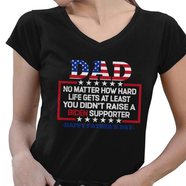 Dad Happy Fathers Day No Matter How Hard Life Gets At Least Women V-Neck T-Shirt