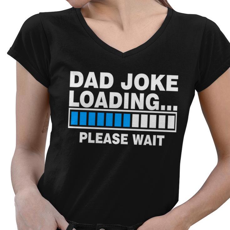 Dad Joke Loading Please Wait V2 Women V-Neck T-Shirt