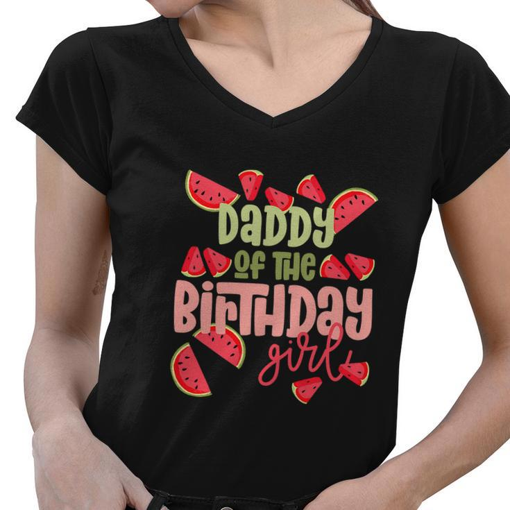 Daddy Birthday One In A Melon Watermelon Funny Birthday Girl Women V-Neck T-Shirt