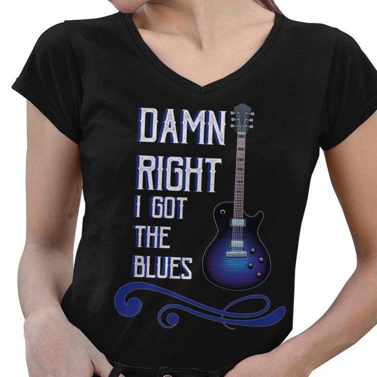 Damn Right I Got The Blues Guitar Tshirt Women V-Neck T-Shirt