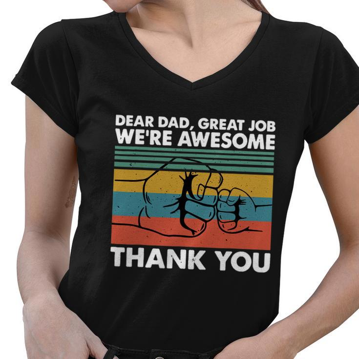 Dear Dad Great Job Were Awesome Thank You Father Women V-Neck T-Shirt