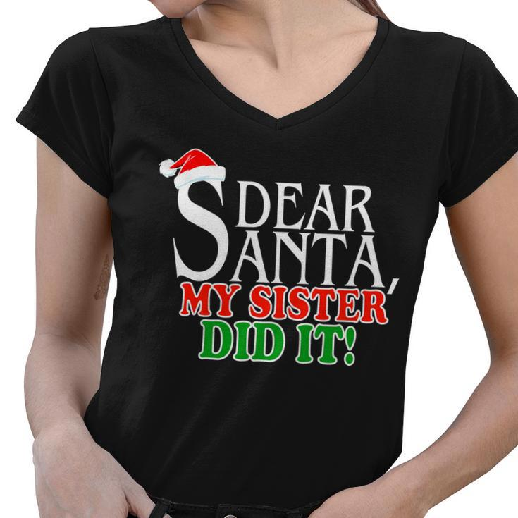 Dear Santa My Sister Did It Funny Christmas Tshirt Women V-Neck T-Shirt