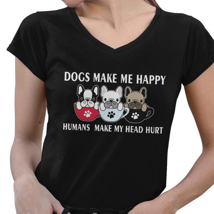 Dogs Make Me Happy Humans Make My Head Hurt V2 Women V-Neck T-Shirt