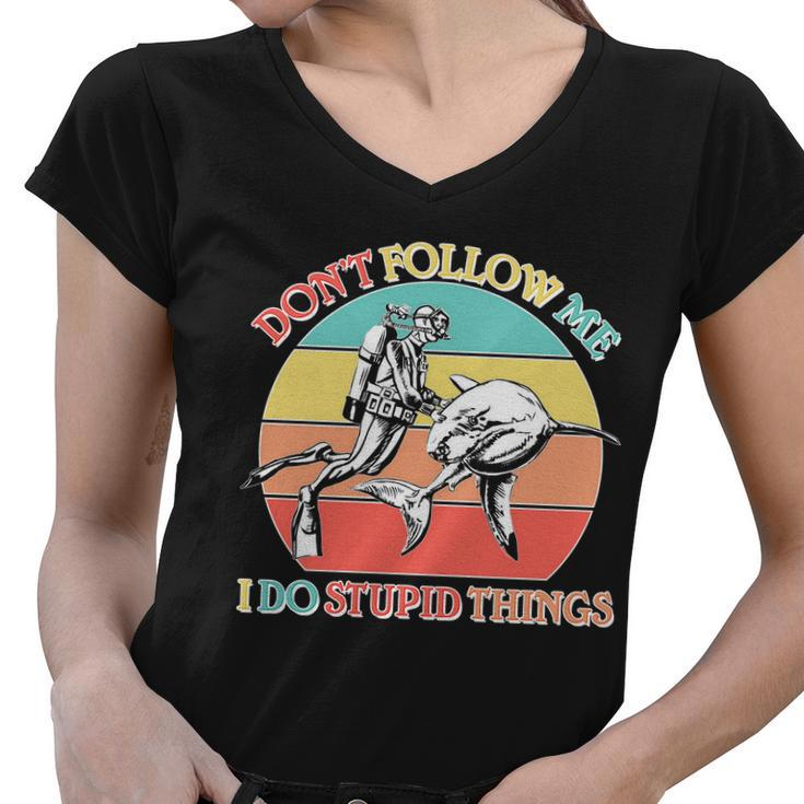 Dont Follow Me I Do Stupid Things Scuba Diver Graphic Design Printed Casual Daily Basic Women V-Neck T-Shirt