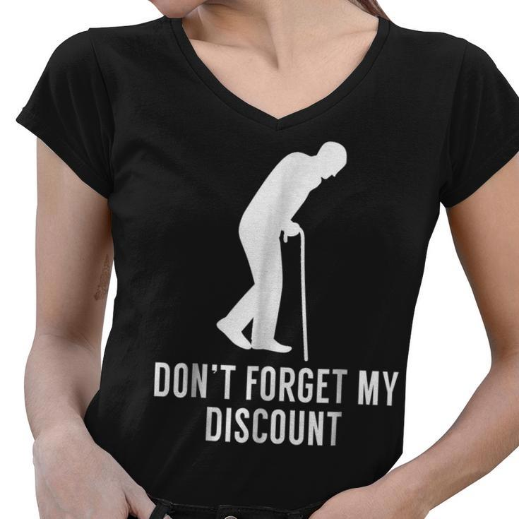 Dont Forget My Discount - Funny Old People  Gag Gift Women V-Neck T-Shirt