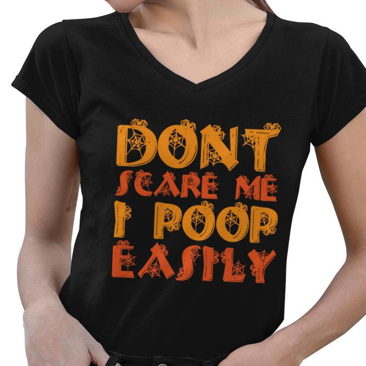 Dont Scare Me I Poop Easily Halloween Quote Women V-Neck T-Shirt
