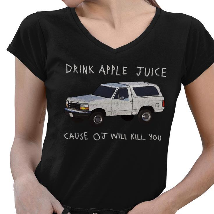 Drink Apple Juice Cause Oj Will Kill You V2 Women V-Neck T-Shirt