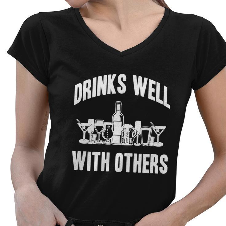 Drinks Well With Others Sarcastic Party Funny Tshirt Women V-Neck T-Shirt