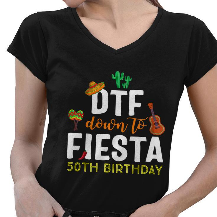 Dtf Down To Fiesta Cinco De Mayo 50Th Birthday Women V-Neck T-Shirt