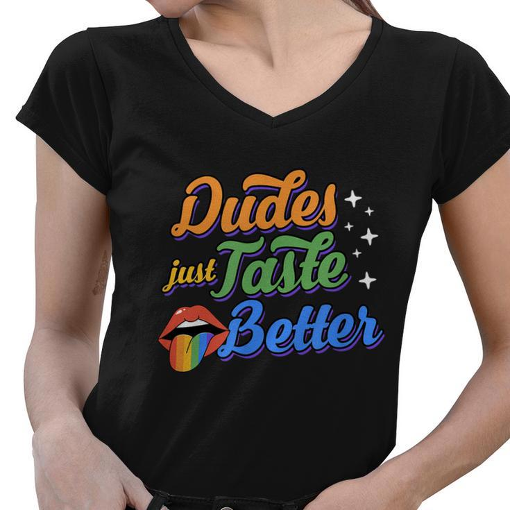 Dudes Just Taste Better Funny Cute Sexy Gay Pride Rainbow Women V-Neck T-Shirt
