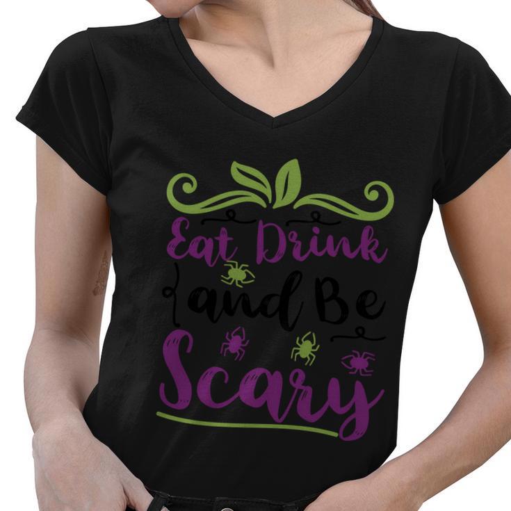 Eat Drink And Be Scary Halloween Quote V3 Women V-Neck T-Shirt