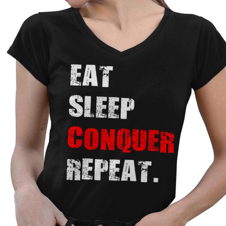 Eat Sleep Conquer Repeat Women V-Neck T-Shirt