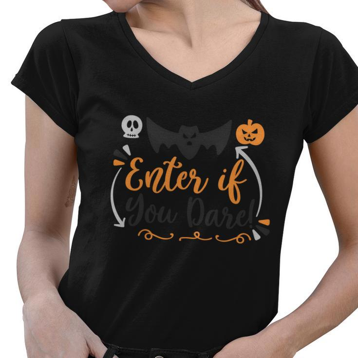 Enter If You Dare Halloween Quote Women V-Neck T-Shirt