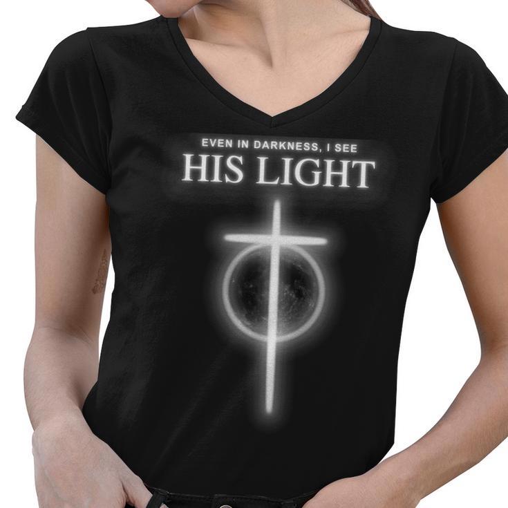 Even In The Darkness I See His Light Jesus Christian Tshirt Women V-Neck T-Shirt