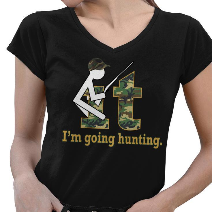 F It Im Going Hunting Tshirt Women V-Neck T-Shirt