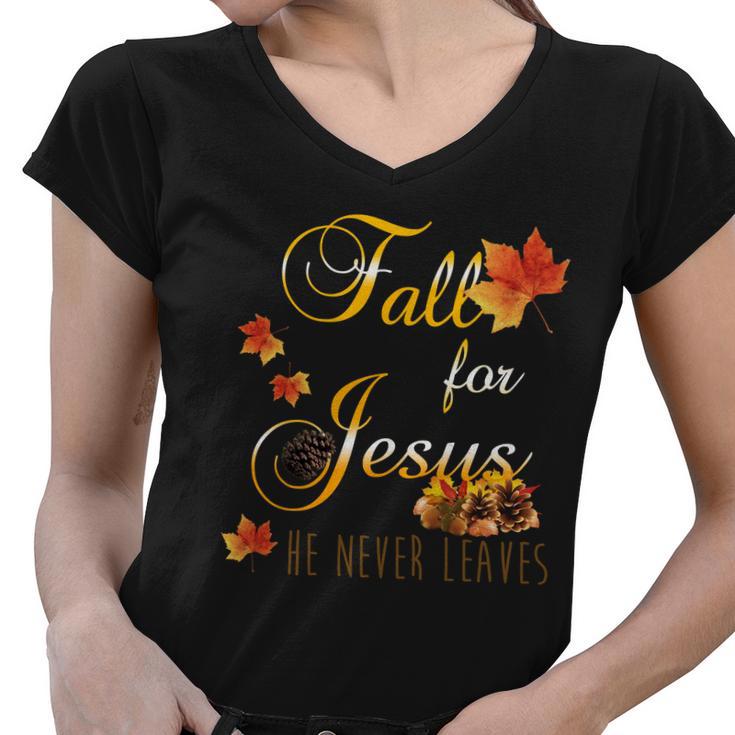 Fall For Jesus He Never Leaves Christian Autumn Season Women V-Neck T-Shirt