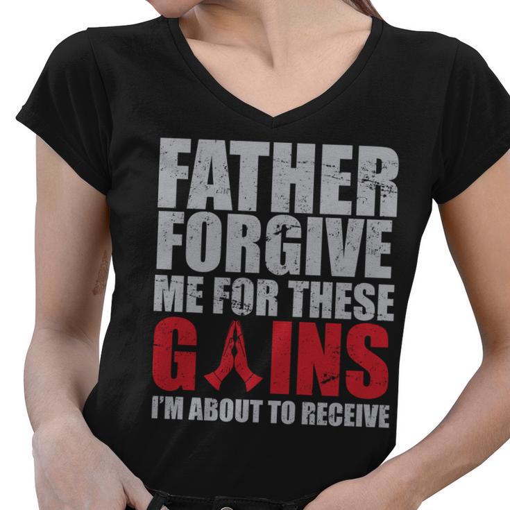 Father Forgive Me For These Gains Women V-Neck T-Shirt