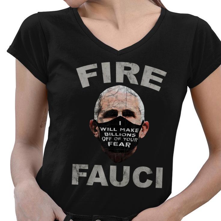 Fire Fauci Will Make Billions Off Of Your Fear Women V-Neck T-Shirt