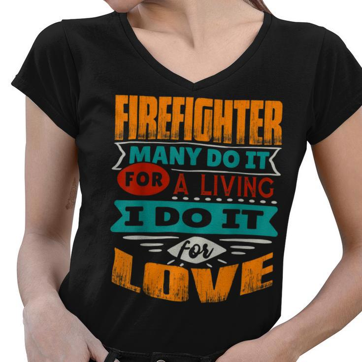 Firefighter Funny Firefighter Quote I Am Echocardiographer For Love V2 Women V-Neck T-Shirt