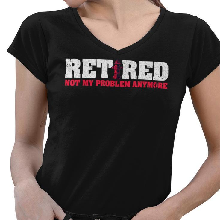 Firefighter Funny Retirement Retired Fireman Firefighter Women V-Neck T-Shirt