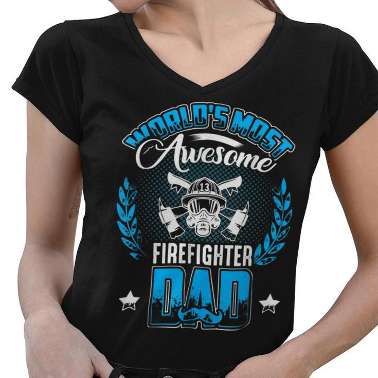 Firefighter Proud Worlds Awesome Firefighter Dad Cool Dad Fathers Day Women V-Neck T-Shirt