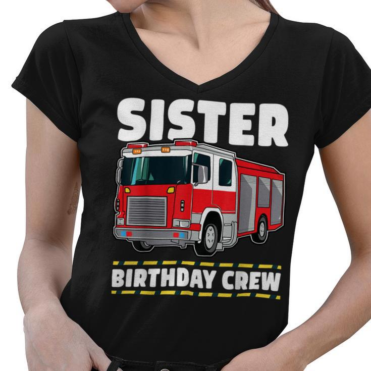 Firefighter Sister Birthday Crew Fire Truck Firefighter Women V-Neck T-Shirt