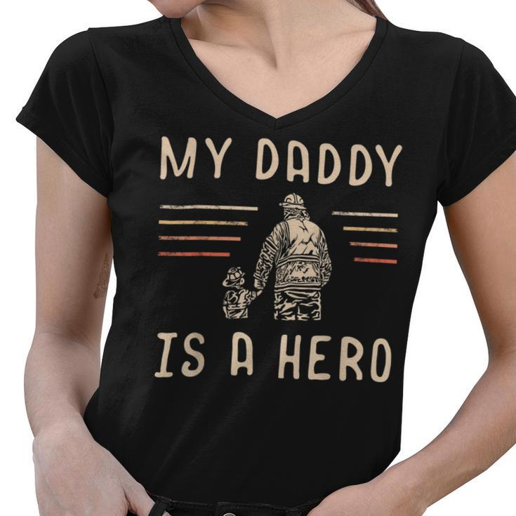 Firefighter Usa Flag My Daddy Is A Hero Firefighting Firefighter Dad Women V-Neck T-Shirt
