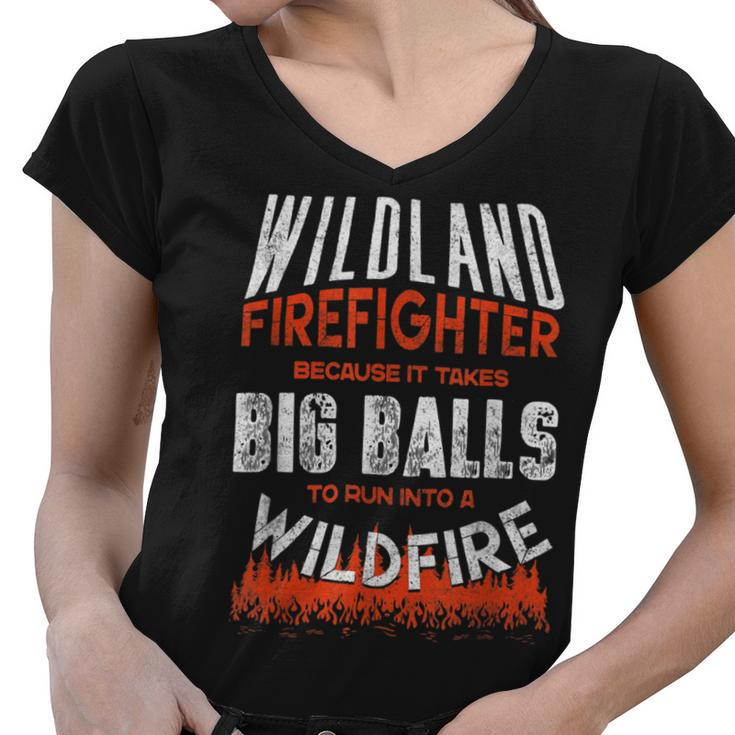 Firefighter Wildland Firefighter Fireman Firefighting Quote Women V-Neck T-Shirt