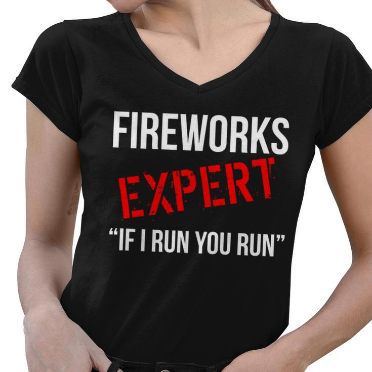 Fireworks Expert If I Run You Run Funny 4Th Of July Women V-Neck T-Shirt