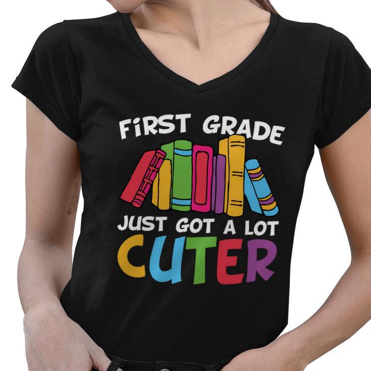First Grade Just Got A Lot Cuter Back To School First Day Of School Women V-Neck T-Shirt