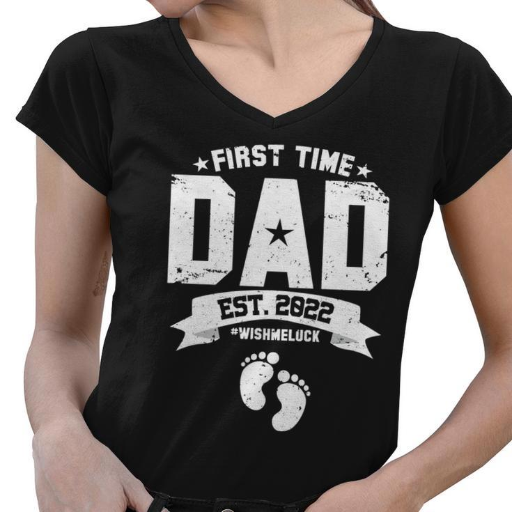First Time Dad Est 2022 Wish Me Luck Women V-Neck T-Shirt