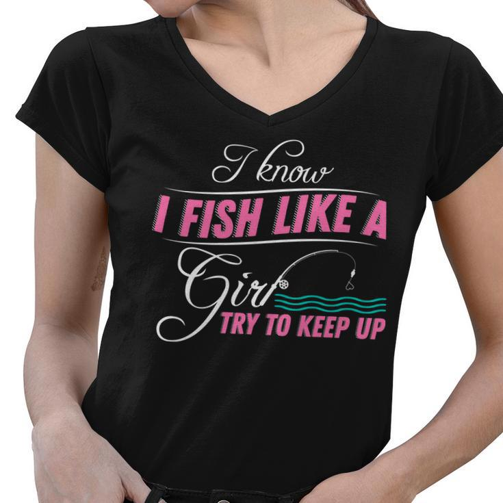 Fish Like A Girl Try To Keep Up Tshirt Women V-Neck T-Shirt