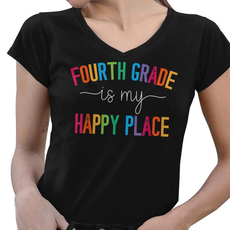 Fourth Grade Is My Happy Place 4Th Grade Teacher Team  Women V-Neck T-Shirt